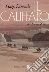Il califfato. Da Adamo all'ISIS libro
