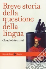 Breve storia della questione della lingua libro