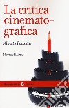 La critica cinematografica. Nuova ediz. libro