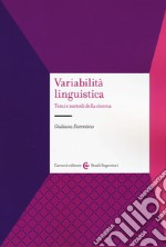 Variabilità linguistica. Temi e metodi della ricerca libro