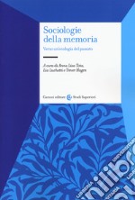 Sociologie della memoria. Verso un'ecologia del passato libro