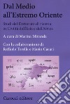 Dal Medio all'Estremo Oriente. Studi del dottorato di ricerca in Civiltà dell'Asia e dell'Africa. Vol. 1 libro