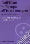 Dall'Islam in Europa all'Islam europeo. La sfida dell'integrazione libro