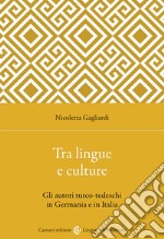 Tra lingue e culture. Gli autori turco-tedeschi in Germania e in Italia