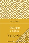 Tra lingue e culture. Gli autori turco-tedeschi in Germania e in Italia libro di Gagliardi Nicoletta