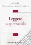 Leggere lo spettacolo libro di Ubersfeld Anne Fazio M. (cur.) Marchetti M. (cur.)