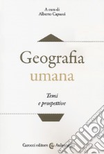 Geografia umana. Temi e prospettive