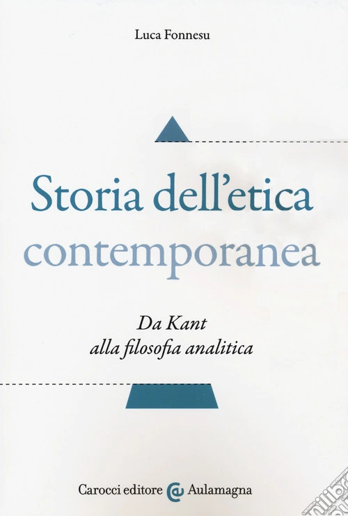 Storia dell'etica contemporanea. Da Kant alla filosofia analitica