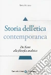 Storia dell'etica contemporanea. Da Kant alla filosofia analitica libro di Fonnesu Luca