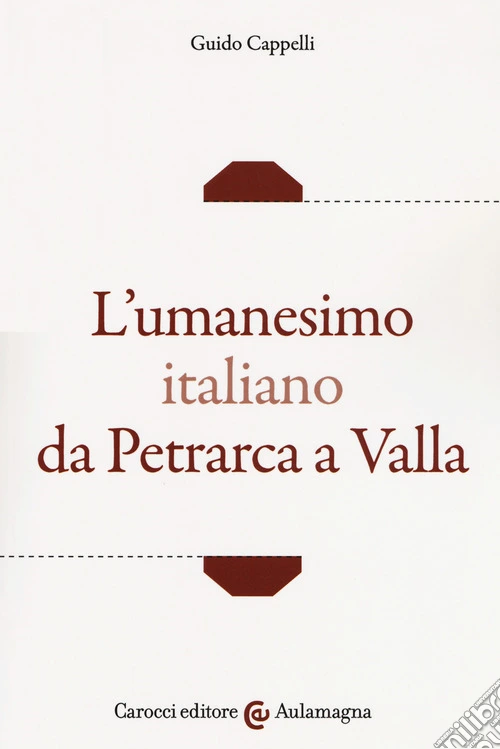 L'umanesimo italiano da Petrarca a Valla