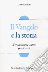 Il Vangelo e la storia. Il cristianesimo antico (secoli I-IV) libro di Simonetti Manlio