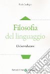 Filosofia del linguaggio. Un'introduzione libro