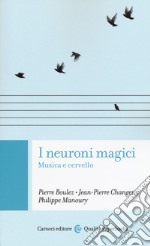 I neuroni magici. Musica e cervello