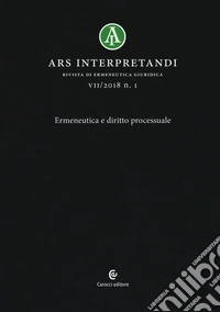 Ars interpretandi (2018). Vol. 1: Ermeneutica e diritto processuale libro
