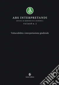 Ars interpretandi (2018). Vol. 2: Vulnerabilità e interpretazione giudiziale