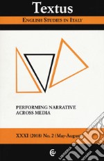 Textus. English studies in Italy (2018). Vol. 2: Performing narrative across media (May-August) libro