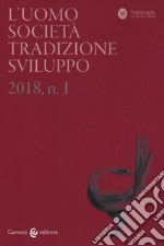 L'uomo. Società, tradizione, sviluppo (2018). Vol. 1 libro