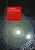 L'edilizia nell'antichità. Nuova ediz. libro