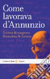 Come lavorava d'Annunzio libro