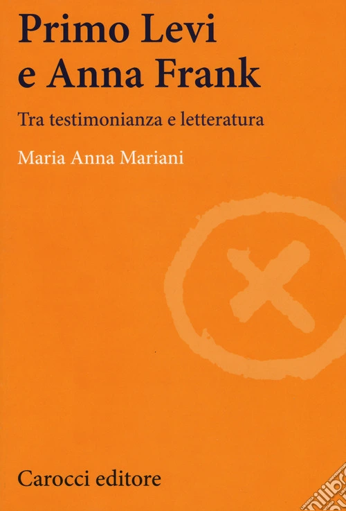 Primo Levi e Anna Frank. Tra testimonianza e letteratura
