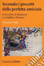 Secondo i precetti della perfetta amicizia. Il «Novellino» di Masuccio tra Boffillo e Pontano libro