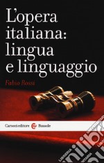 L'opera italiana: lingua e linguaggio libro