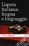 L'opera italiana: lingua e linguaggio libro