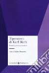 Il pensiero di Karl Marx. Filosofia, politica, economia libro
