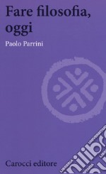 Fare filosofia, oggi libro