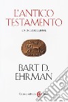 L'Antico Testamento. Un'introduzione libro di Ehrman Bart D. Grosso M. (cur.)