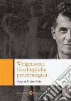 Wittgenstein. Una biografia per immagini. Ediz. illustrata libro di Nedo M. (cur.)