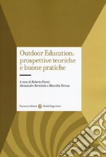 Outdoor education: prospettive teoriche e buone pratiche libro