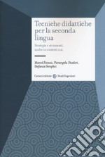 Tecniche didattiche per la seconda lingua. Strategie e strumenti anche in contesti CLIL libro