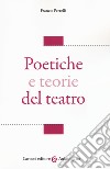 Poetiche e teorie del teatro libro di Perrelli Franco