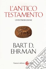 La Bibbia. Un'introduzione: L'Antico testamento-Il Nuovo Testamento libro