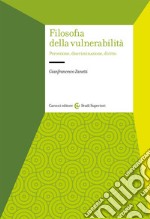 Filosofia della vulnerabilità. Percezione, discriminazione, diritto libro