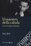 Il maestro della cabala. Vita di Gershom Scholem libro di Biale David