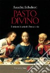 Pasto divino. Storia culinaria dell'eucaristia libro