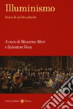 Illuminismo Storia di un'idea plurale libro