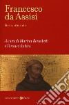 Francesco d'Assisi. Storia, arte e mito libro