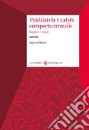 Psichiatria e salute comportamentale. Diagnosi e terapie libro di Pallanti Stefano