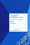 Il dialetto nell'Italia unita. Storia, fortuna e luoghi comuni libro di De Blasi Nicola