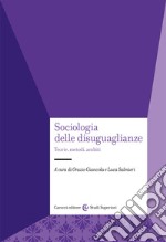 Sociologia delle disuguaglianze. Teorie, metodi, ambiti libro