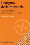 L'enigma della memoria. Il romanzo anglofono da V. S. Naipaul a Taiye Selasi libro di Brazzelli Nicoletta