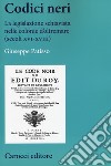 Codici neri. La legislazione schiavista nelle colonie d'oltremare (secoli XVI-XVIII) libro