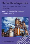 Da Puebla ad Aparecida. Chiesa e società in America Latina (1979-2007) libro