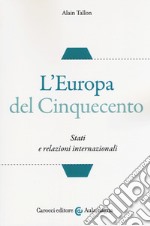 L'Europa del Cinquecento. Stati e relazioni internazionali