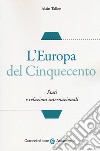 L'Europa del Cinquecento. Stati e relazioni internazionali libro