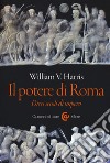 Il potere di Roma. Dieci secoli di impero libro
