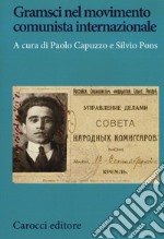 Gramsci nel movimento comunista internazionale libro